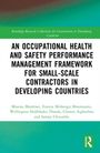 Clinton Ohis Aigbavboa: An Occupational Health and Safety Performance Management Framework for Small-Scale Contractors in Developing Countries, Buch