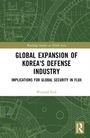 Wooyeal Paik: Global Expansion of Korea's Defense Industry, Buch