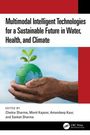 Multimodal Intelligent Technologies for a Sustainable Future in Water, Health, and Climate, Buch