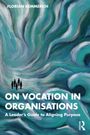 Florian Kemmerich: On Vocation in Organisations, Buch