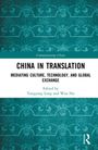 "China in Translation: Mediating Culture, Technology, and Global Exchange" von Yangyang Long und Wan Hu, mit türkisem Muster.