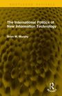 Brian M. Murphy: The International Politics of New Information Technology, Buch