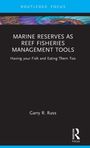 "Marine Reserves as Reef Fisheries Management Tools. Having your Fish and Eating Them Too" steht über Garry R. Russ' Namen.