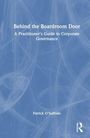 „Behind the Boardroom Door: A Practitioner's Guide to Corporate Governance“ von Patrick O'Sullivan. Blaues Cover.