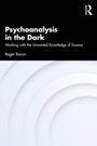 "Psychoanalysis in the Dark" und "Roger Bacon" auf schwarzem Hintergrund mit grauen, geschwungenen Linien.