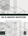 Bharti Sao: CAD in Landscape Architecture, Buch