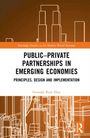 Gonzalo Ruiz Diaz: Public-Private Partnerships in Emerging Economies, Buch