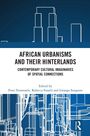 African Urbanisms and Their Hinterlands, Buch