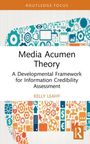 „Media Acumen Theory: A Developmental Framework for Information Credibility Assessment“ von Kelly Leahy. Farbiges Muster.