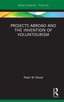 Buchcover: "Projects Abroad and the Invention of Voluntourism" von Peter M Slowe, grüner Balken oben, schlichtes Design.