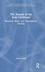Text: "The Sounds of the Indo-Caribbean: Diaspora, Music and Transnational Identity" von Shazia Khan. Blaues Cover, weißer Text.