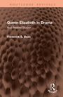 Frederick S. Boas: Queen Elizabeth in Drama, Buch