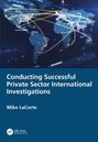"Conducting Successful Private Sector International Investigations" von Mike LaCorte. Weltkarte mit Vernetzungen.