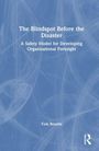 "The Blindspot Before the Disaster: A Safety Model for Developing Organisational Foresight" von Tom Bourne; blauer Hintergrund.