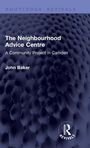 Ein Buchcover mit dem Titel "The Neighbourhood Advice Centre" von John Baker. Dunkles, strukturiertes Hintergrundmuster.