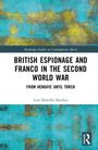 Ein Buchcover mit dem Titel "British Espionage and Franco in the Second World War" von Luis H. Sánchez, mit abstrakten Türkis- und Gelbtönen.