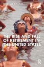 Lawrence Samuel: The Rise and Fall of Retirement in the United States, Buch