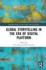 Text oben: "Routledge Studies in New Media and Cyberculture". 
Titel: "Global Storytelling in the Era of Digital Platform". 
Editoren: Ying Zhu und Dal Yong Jin. Hintergrund abstrakt in Gelb und Blau.