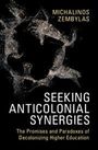 Titel: "SEEKING ANTICOLONIAL SYNERGIES" von Michalinos Zembylas. Untertitel über Dekolonisierung der Hochschulbildung.