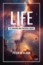 „LIFE: ITS ORIGINS AND PHYSICAL BASIS“ von Peter D. Clark. Farbiges, kosmisches Gas wechselt von Blau zu Orange.