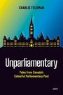 Charlie Feldman. Unparliamentary: Tales from Canada's Colourful Parliamentary Past. Illustration des kanadischen Parlaments.