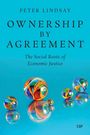 Text: "Peter Lindsay, Ownership by Agreement: The Social Roots of Economic Justice." Bunte Glasmurmeln auf blauem Hintergrund.