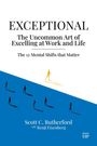 Scott C. Rutherford: Exceptional: the Uncommon Art of Excelling at Work and Life, Buch