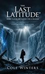 "The Last Latitude: Some places are buried for a reason. An Antarctic Conspiracy Thriller." Person in Eislandschaft.