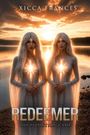 Oben steht "Xicca Frances". Unten "Redeemer: The Evolution Game". Zwei Frauen in leuchtenden Roben vor Sonnenuntergang.