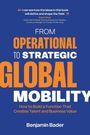 Benjamin Bader: From Operational to Strategic Global Mobility, Buch