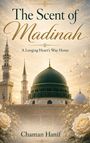 Chaman Hanif: The Scent of Madinah, Buch
