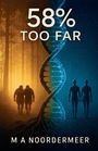 M A Noordermeer: 58% Too Far, Buch