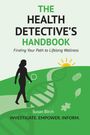 "The Health Detective's Handbook: Finding Your Path to Lifelong Wellness" von Susan Birch. Illustration: Figur, DNA, Lupe.