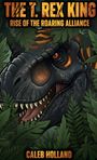 Caleb Holland: The T. Rex King - Rise of the Roaring Alliance, Buch