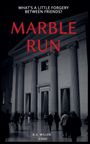 Text: "What's a little forgery between friends? MARBLE RUN G.S. MILLER A Novel." Menschen gehen vor einem Gebäude mit Säulen.