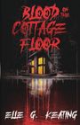 "Blood on the Cottage Floor" in blutroter Schrift, darunter ein beleuchtetes Haus am Wasser, umgeben von dunklen Bäumen.
