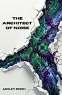 Ashley Singh: The Architect of Noise, Buch