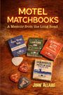 "MOTEL MATCHBOOKS, A Memoir from the Long Road, John Allaire." Verschiedene Streichholzschachteln und Plektren auf Holz.