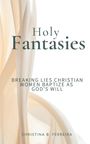 „Holy Fantasies. Breaking Lies Christian Women Baptize as God’s Will“ von Christina B. Ferreira. Schleier im Hintergrund.