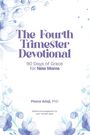 "The Fourth Trimester Devotional" zeigt florale Illustrationen mit blauen Blüten, begleitet von inspirierenden Worten für junge Mütter.