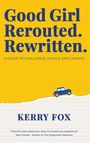 „Good Girl Rerouted. Rewritten.“ Ein kleines blaues Auto, gelber Hintergrund, der Name „Kerry Fox“.