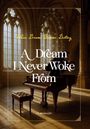 Texte im Bild: "When Dreams Become Destiny", "A Dream I Never Woke From", "reminise". 
Ein Klavier steht in einem gotischen Raum.