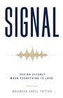 „SIGNAL“ in Großbuchstaben, darunter eine Schallwellen-Grafik, Text: „Seeing clearly when everything is loud“, „Maamoun Abdul Fattah“.
