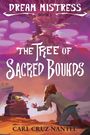 "DREAM MISTRESS BOOK 1", "THE TREE OF SACRED BOUNDS", "CARL CRUZ-NANTEL". Illustration: Baum, Frau kniet, mystische Atmosphäre.