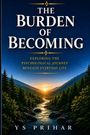 Y S Prihar: The Burden of Becoming, Buch