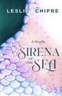 Text: "LESLIE CHIPRE", "A Novella", "SIRENA OF THE SEA". Illustration von lila und rosa Schuppen mit Perlen.
