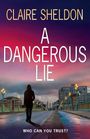 Claire Sheldon: A Dangerous Lie, Buch
