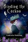Gabriela Houston: Binding the Cuckoo, Buch