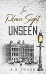 A B Frank: In Plain Sight, Unseen, Buch