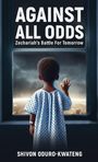 Shivon Oduro-Kwateng: Against All Odds, Buch
